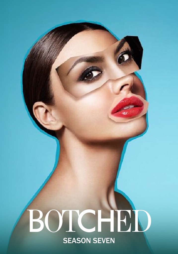 Botched Season 7 - watch full episodes streaming online
